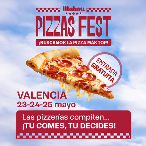 Mahou Pizzas Fest, la mayor competición de pizzerías del país, aterriza en Valencia