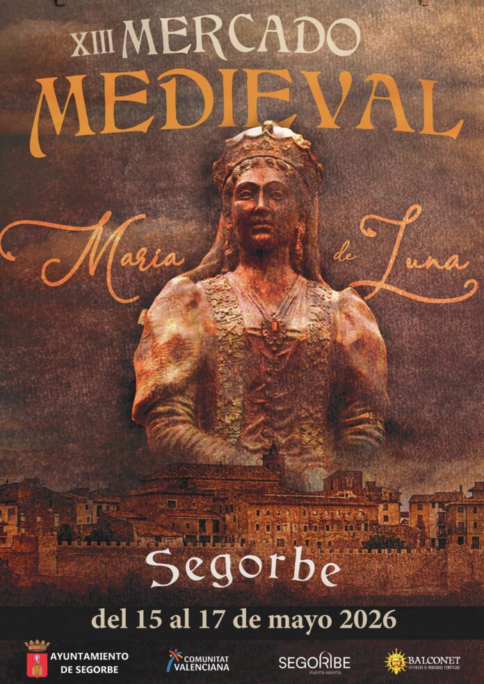 Poster for the 13th Medieval Market in Segorbe featuring Maria de Luna statue and dates May 15–17, 2026