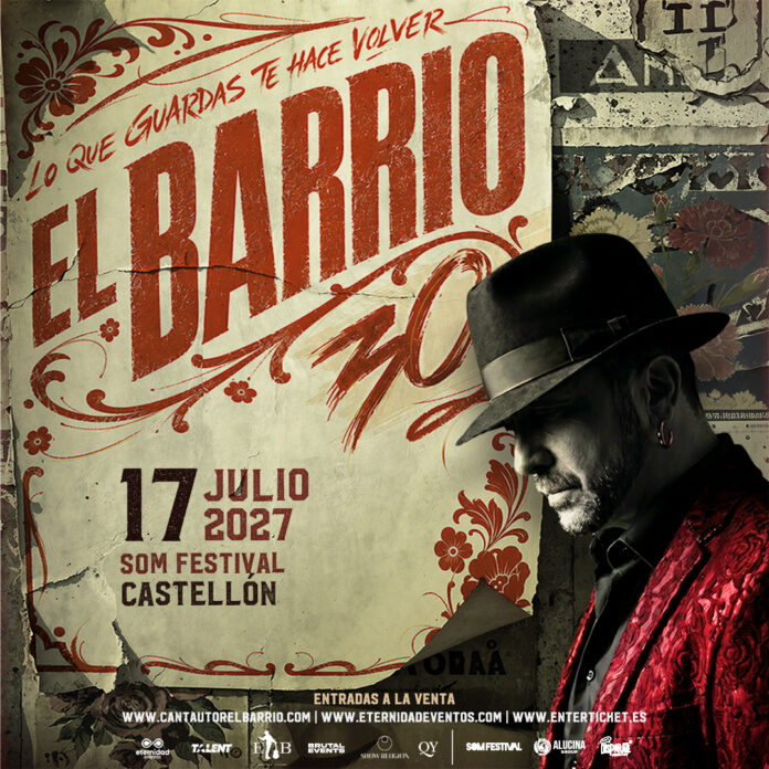 Poster for El Barrio concert: bold red typography, floral background and a man in a fedora on the right; details show 17 July 2027 and Castellón festival venue.